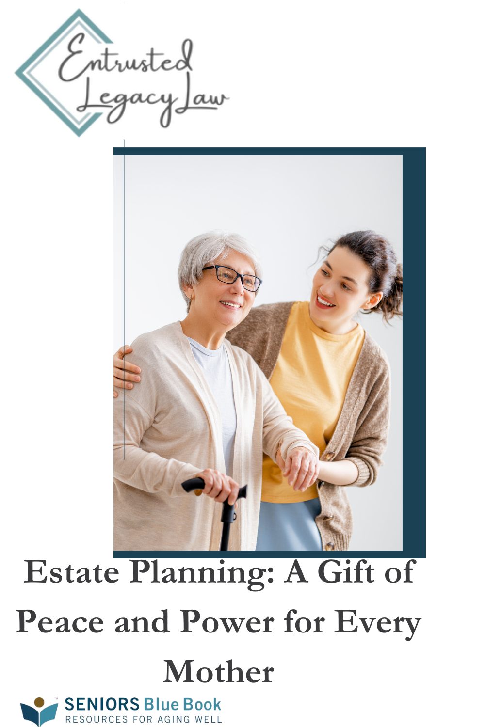 Estate Planning: A Gift of Peace and Power for Every Mother